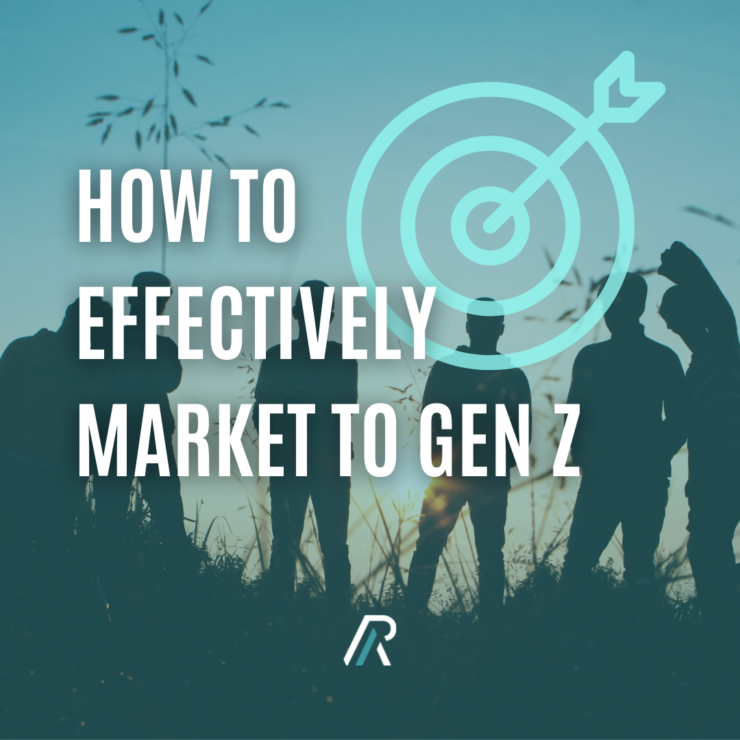 How To Effectively Market To Gen Z | Relevance Advisors